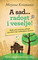A sad  radost i veselje