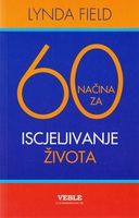 60 nacina za iscjeljivnje zivota
