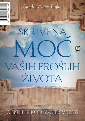 Skrivena moc vasih proslih zivota