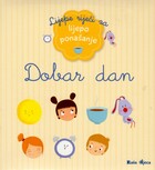 Lijepe rijeci za lijepo ponasanje dobar dan