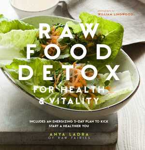 Raw food detox for health and vitality