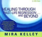 Healing through past life regression and beyond