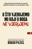 U sto vjerujemo mi koji u boga ne vjerujemo
