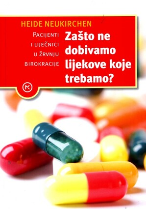 Zasto ne dobivamo lijekove koje trebamo