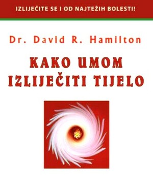 Kako umom izlijeciti tijelo