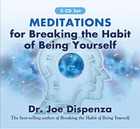 Meditations for breaking habit of being yourself