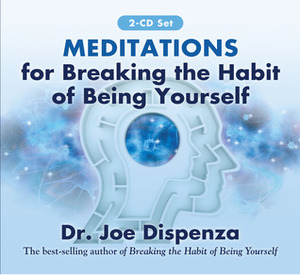 Meditations for breaking habit of being yourself