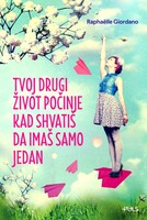 Tvoj drugi zivot pocinje kad shvatis da imas samo jedan