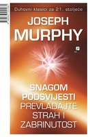 Snagom podsvijesti prevladajte strah i zabrinutost