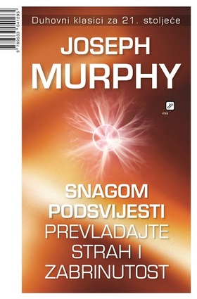 Snagom podsvijesti prevladajte strah i zabrinutost