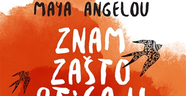 Maya angelou znam zašto ptica