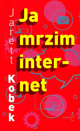 Ja mrzim internet