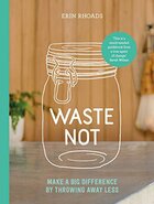 Waste not