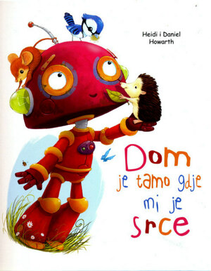Dom je tamo gdje mi je srce 1