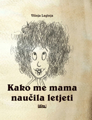 Kako me mama naučila letjeti