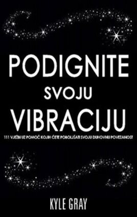 Podignite svoju vibraciju