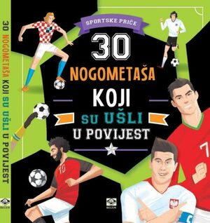 30 nogometaša koji su ušli u povijest sportske priče