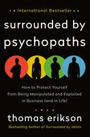Surrounded by psychopaths