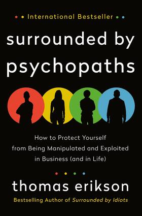 Surrounded by psychopaths