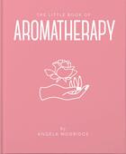 The little book of aromatherapy