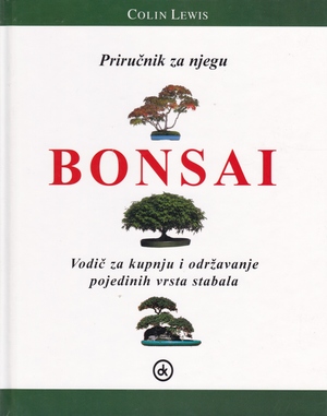 Bonsai vodič za kupnju i održavanje pojedinih vrsta stabala