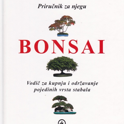 Bonsai vodič za kupnju i održavanje pojedinih vrsta stabala