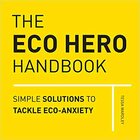 The eco hero handbook