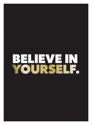 Believe in yourself