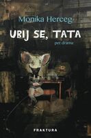 Ubij se tata monika herceg