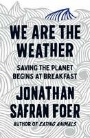 We are the weather saving the planet begins at breakfast