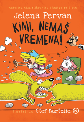 Kimi nemaš vremena