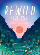 Rewild your life
