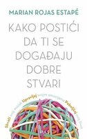 Kako postići da ti se događaju dobre stvari