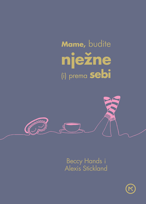 Mame budite njžne i prema sebi