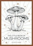 The little book of mushrooms
