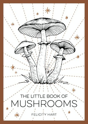 The little book of mushrooms