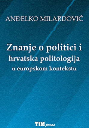 Znanje o politici i hrvatska politologija u europskom kontekstu