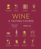Wine a tasting course