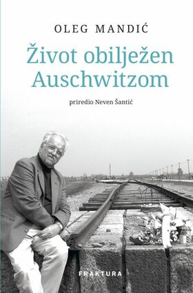 Život obilježen auschwitzom