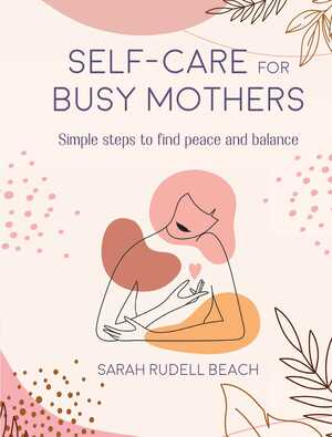 Self care for busy mothers