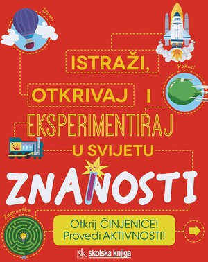 Istraži otkrivaj i eksperimentiraj u svijetu