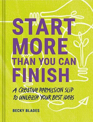 Start more than you can finish