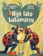 Nije lako bubamarcu