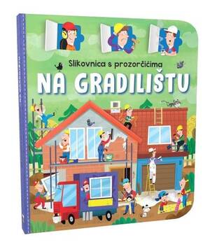 Slikovnica s prozorčićima   na gradilištu