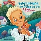 Baby lasagna and stipe the cat