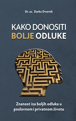 Kako donositi bolje odluke