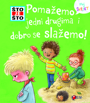 Što je što pomažemo jedni drugima i dobro se slažemo