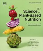 The science of plant based nutrition