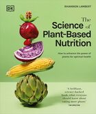 The science of plant based nutrition