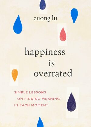 Happiness is overrated